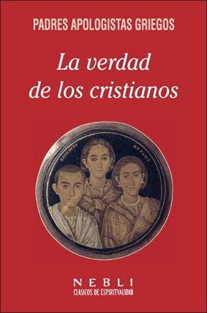 La verdad de los cristianos | 9788432138164 | , Padres Apologistas Griegos