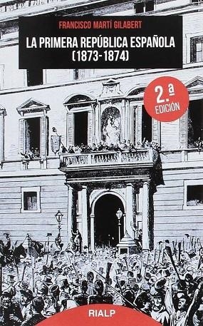 La Primera República Española 1873 - 1874 | 9788432148132 | Martí Gilabert, Francisco