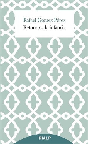 Retorno a la infancia | 9788432144998 | Gómez Pérez, Rafael