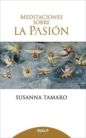 Meditaciones sobre la Pasión | 9788432144981 | Tamaro , Susanna