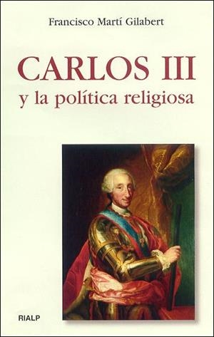 Carlos III y la política religiosa | 9788432134944 | Martí Gilabert, Francisco