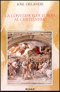 La conversión de Europa al Cristianismo | 9788432124518 | Orlandis Rovira , José