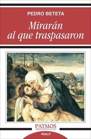 Mirarán al que traspasaron | 9788432137129 | Beteta López , Pedro