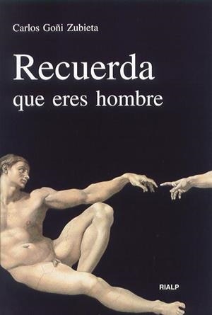Recuerda que eres hombre | 9788432134470 | Goñi Zubieta, Carlos