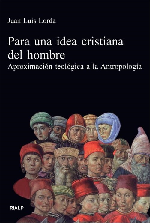 Para una idea cristiana del hombre | 9788432137709 | Lorda Iñarra , Juan Luis