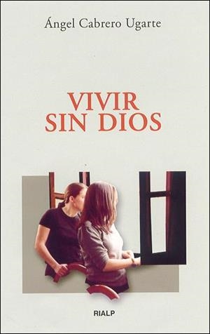 Vivir sin Dios | 9788432134524 | Cabrero Ugarte, Ángel