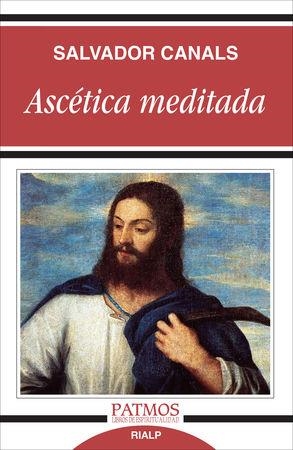 Ascética meditada | 9788432132926 | Canals Navarrete, Salvador