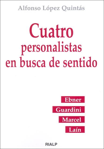 Cuatro personalistas en busca de sentido | 9788432137259 | López Quintás, Alfonso