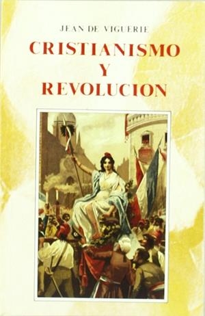 Cristianismo y Revolución | 9788432127236 | de Viguerie, Jean