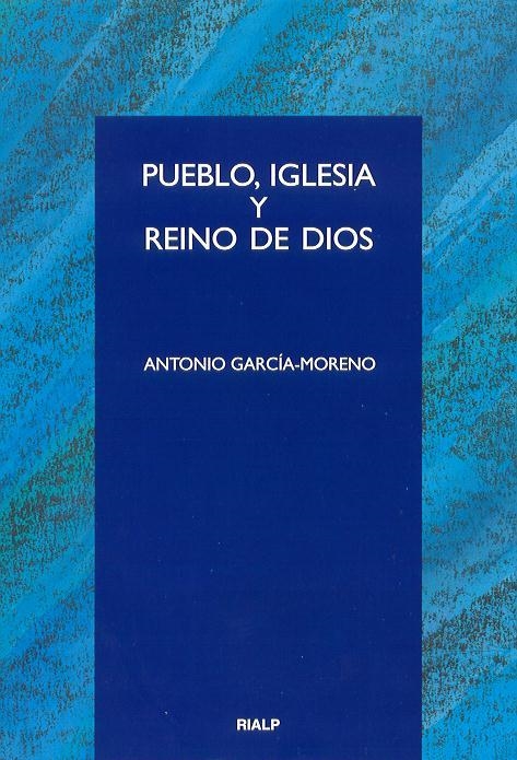 Pueblo, Iglesia y Reino de Dios | 9788432134616 | García-Moreno, Antonio