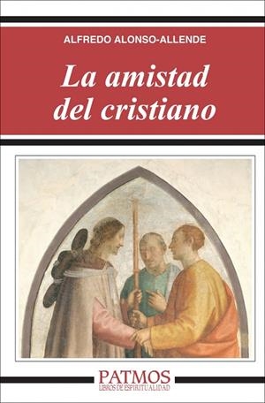 La amistad del cristiano | 9788432143076 | Alonso-Allende Yohn , Alfredo
