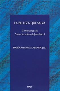 La belleza que salva. Comentario a la carta a los artistas de Juan Pablo II | 9788432135729 | Labrada, María Antonia;Acedo, Neves;Armendáriz, David;García Noblejas, Juan José;Insausti, Gabriel;M