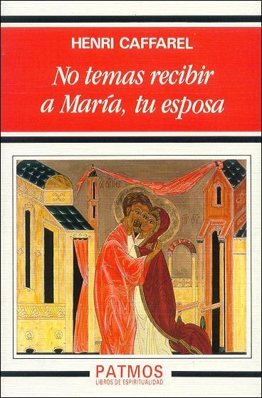 No temas recibir a María, tu esposa | 9788432130106 | Caffarel, Henri