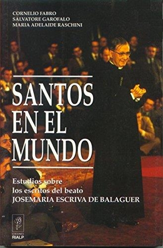 Santos en el Mundo. Estudios sobre los escritos del Beato Josemaria Es | 9788432129452 | Adelaide Raschini, María