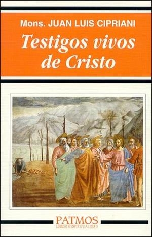 Testigos vivos de Cristo | 9788432132490 | Cipriani , Juan Luis