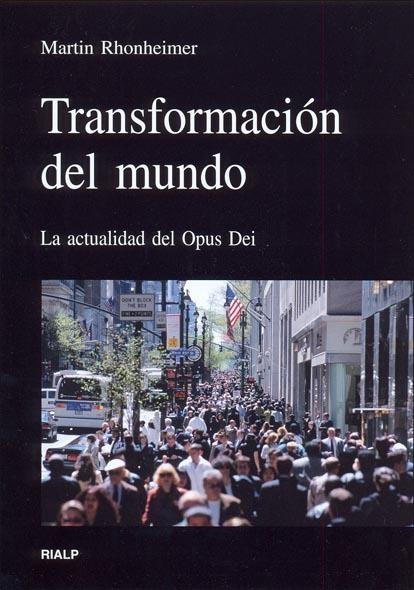 Transformación del mundo. La actualidad del Opus Dei | 9788432136092 | Rhonheimer, Martin