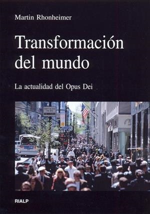 Transformación del mundo. La actualidad del Opus Dei | 9788432136092 | Rhonheimer, Martin
