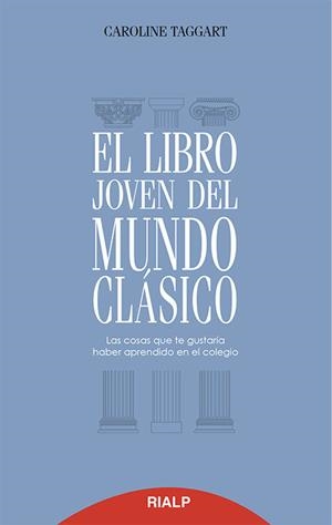 El libro joven del mundo clásico | 9788432146381 | Taggart , Caroline