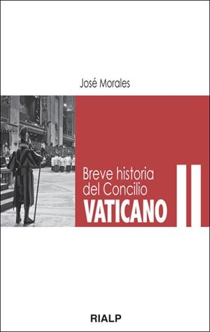 Breve historia del Concilio Vaticano II | 9788432142062 | Morales Marín , José