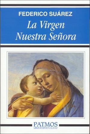La Virgen nuestra Señora | 9788432109508 | Suárez Verdeguer, Federico