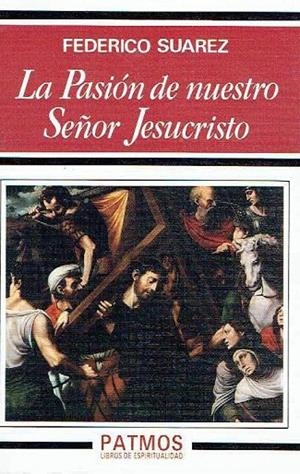 La Pasión de nuestro Señor Jesucristo | 9788432130014 | Suárez Verdeguer, Federico