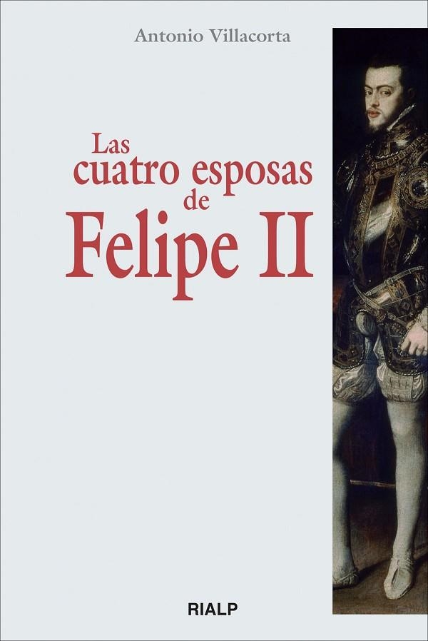 Las cuatro esposas de Felipe II | 9788432138836 | Villacorta Baños-García, Antonio