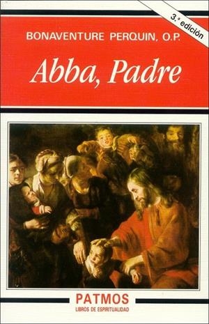 Abba, Padre. Para alabanza de tu gloria | 9788432123009 | Perquin, Bonaventure