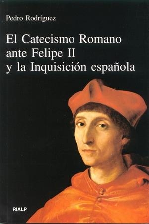 El Catecismo Romano ante Felipe II y la Inquisición española | 9788432132186 | Rodríguez garcía , Pedro