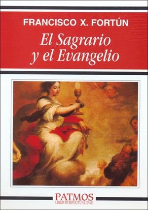 El Sagrario y el Evangelio | 9788432125959 | Fortún Ardaiz , Francisco Xavier