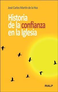 Historia de la confianza en la Iglesia | 9788432139499 | Martín de la Hoz, José Carlos