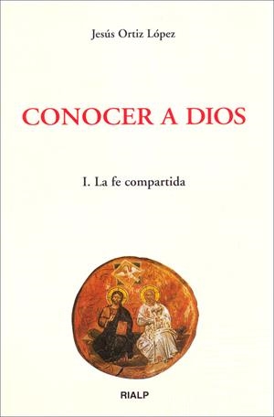 Conocer a Dios. I. La fe compartida | 9788432134449 | Ortiz López, Jesús