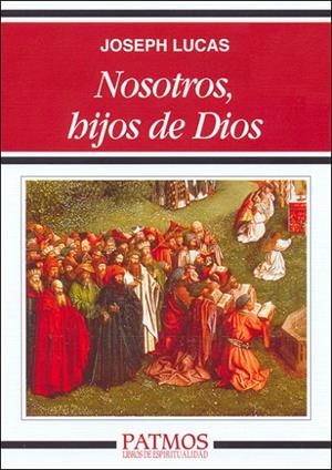 Nosotros, hijos de Dios | 9788432136535 | Lucas, Joshep