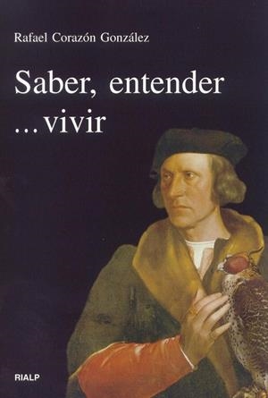 Saber, entender... vivir | 9788432134098 | Corazón González, Rafael