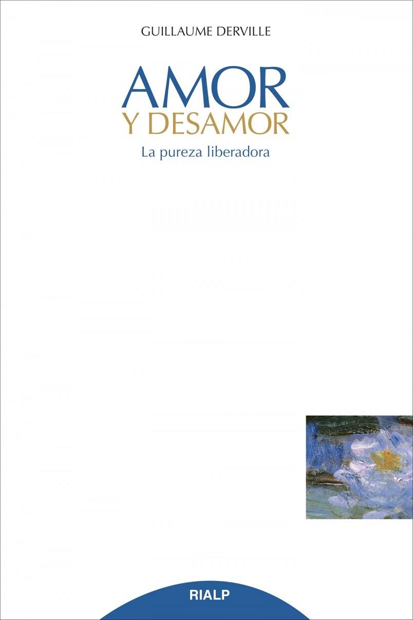 Amor y desamor. La pureza liberadora | 9788432144776 | Derville, Guillaume