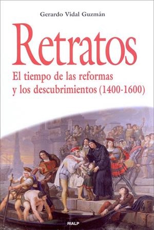 Retratos. El tiempo de las reformas y los descubrimientos (1400-1600) | 9788432137457 | Vidal Guzmán, Gerardo