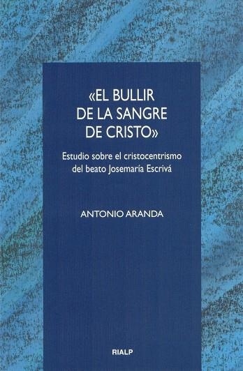 «El bullir de la sangre de Cristo» | 9788432132834 | Aranda Lomeña, Antonio
