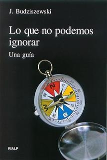 Lo que no podemos ignorar | 9788432135361 | Budziszewski, J.
