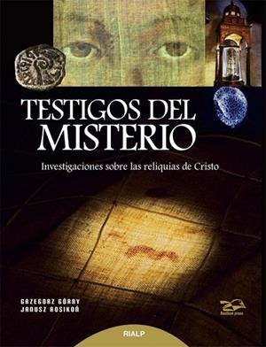 Testigos del Misterio. Investigaciones sobre las reliquias de Cristo | 9788432144141 | Rosikon , Janusz