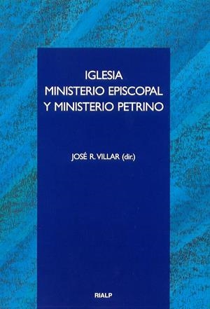 Iglesia, Ministerio episcopal y Ministerio petrino | 9788432134807 | Villar Saldaña, José Ramón