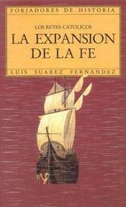 Los Reyes Católicos. La expansión de la fe | 9788432125850 | Suárez Fernández, Luis
