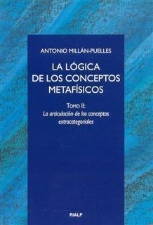 La lógica de los conceptos metafísicos. II. La articulación de los conceptos extracategoriales | 9788432134609 | Millán-Puelles, Antonio