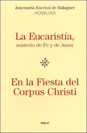 La Eucaristía, misterio de Fe y de Amor - En la Fiesta del Corpus Christi | 9788432135200 | Escrivá de Balaguer, Josemaría