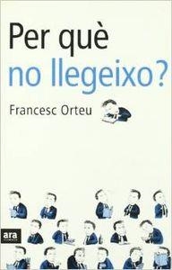Per qué no llegeixo? | 9788496201002 | Orteu, Francesc