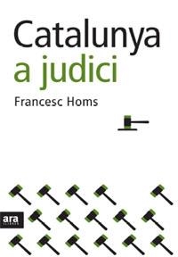 Catalunya a judici | 9788492406616 | Homs i Molist, Francesc
