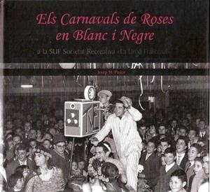 Els carnavals de Roses en blanc i negre | 9788488589002 | Pastor i Ponsetí, Josep M