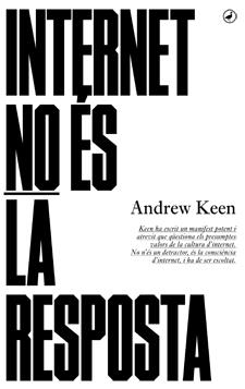 Internet no és la resposta | 9788416673001 | Keen, Andrew