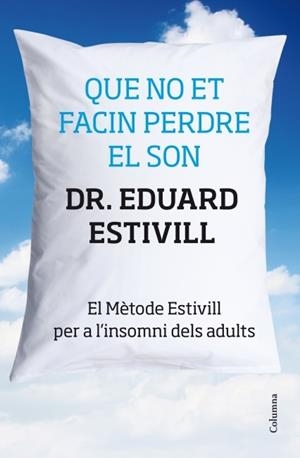 Que no et facin perdre el son | 9788466415293 | Estivill, Dr. Eduard