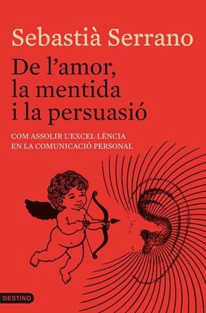 De l'amor, la mentida i la persuasió | 9788497102247 | SEBASTIÀ SERRANO