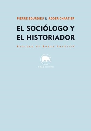 El sociólogo y el historiador | 9788415289227 | Bourdieu, Pierre;Chartier, Roger