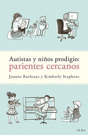Autistas y niños prodigio: parientes cercanos | 9788490652725 | Ruthsatz, Joanne;Stephens, Kimberly